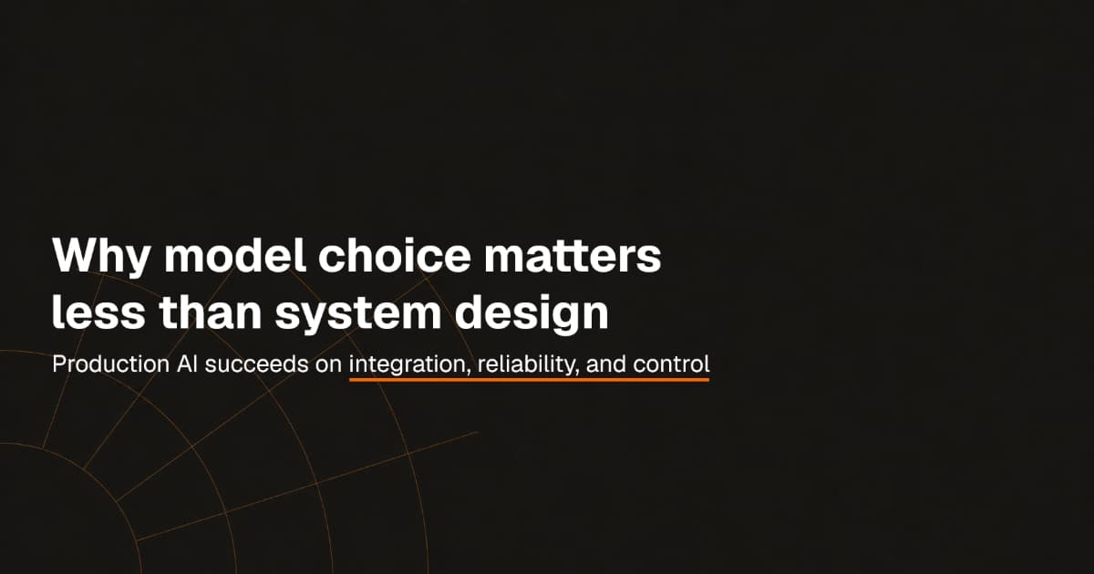 Why Model Choice Matters Less Than System Design